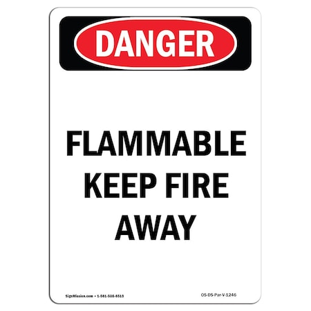 OSHA Danger Sign, Portrait Flammable Keep Fire Away, 10in X 7in Rigid Plastic